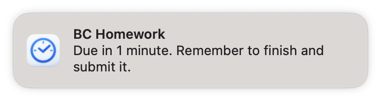 OnTimely notification for BC Homework: Due in 1 minute. Remember to finish and submit it.